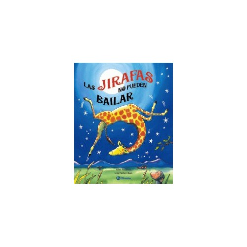Las jirafas no pueden bailar