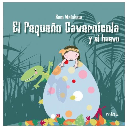 El pequeño cavernícola y el huevo